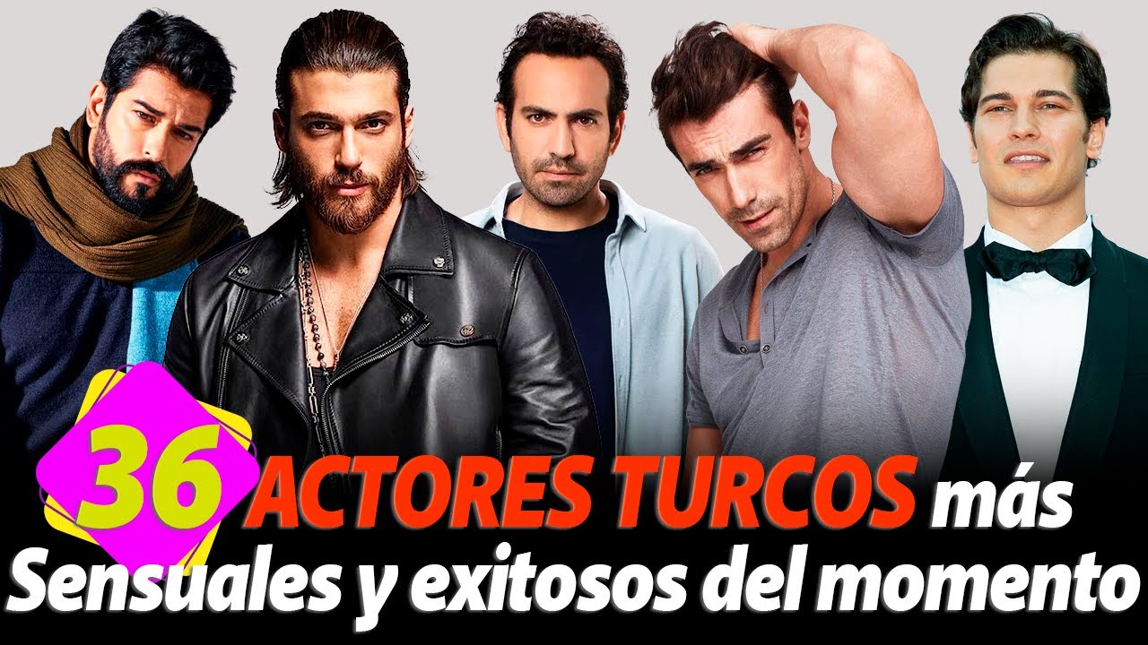 36 ACTORES TURCOS más Sensuales y exitosos del momento PRIMERA PARTE