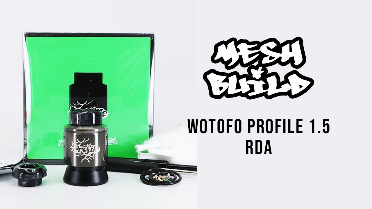 Wotofo Profile 1.5 RDA - Mesh build tutorial