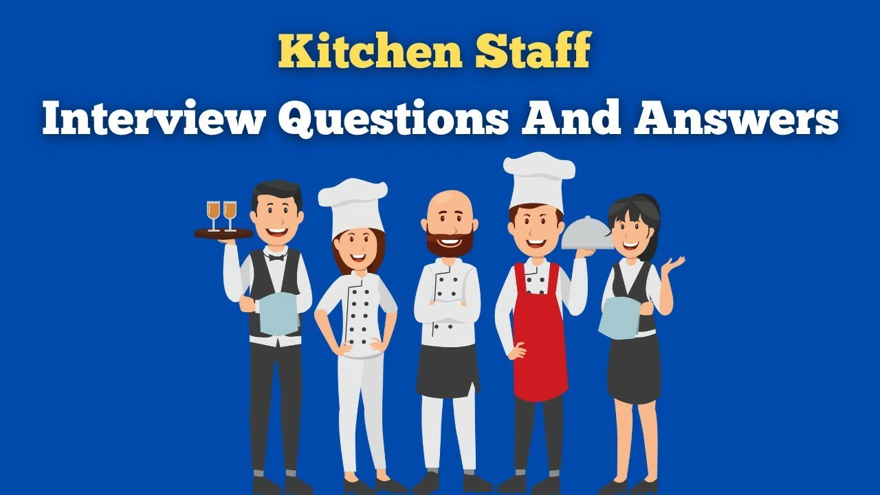 Kitchen Staff Interview Questions And Answers