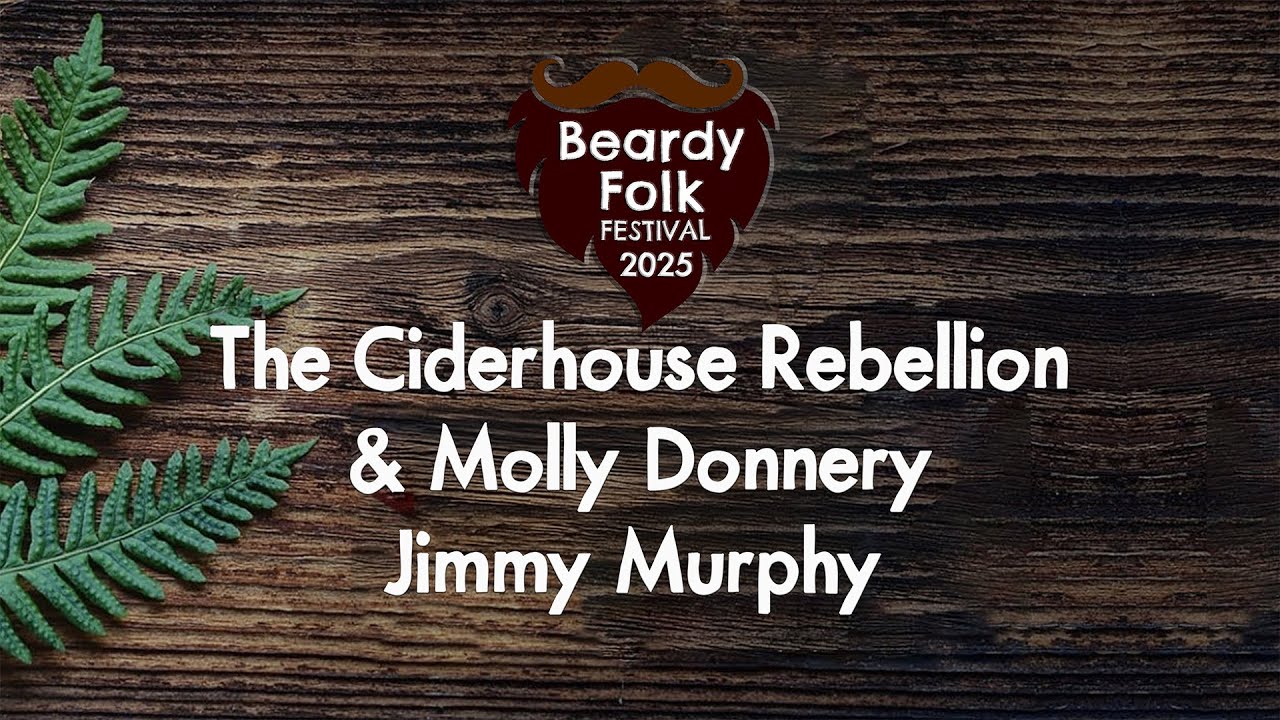 The Ciderhouse Rebellion & Molly Donnery : Jimmy Murphy (Live At Beardy Folk Festival)