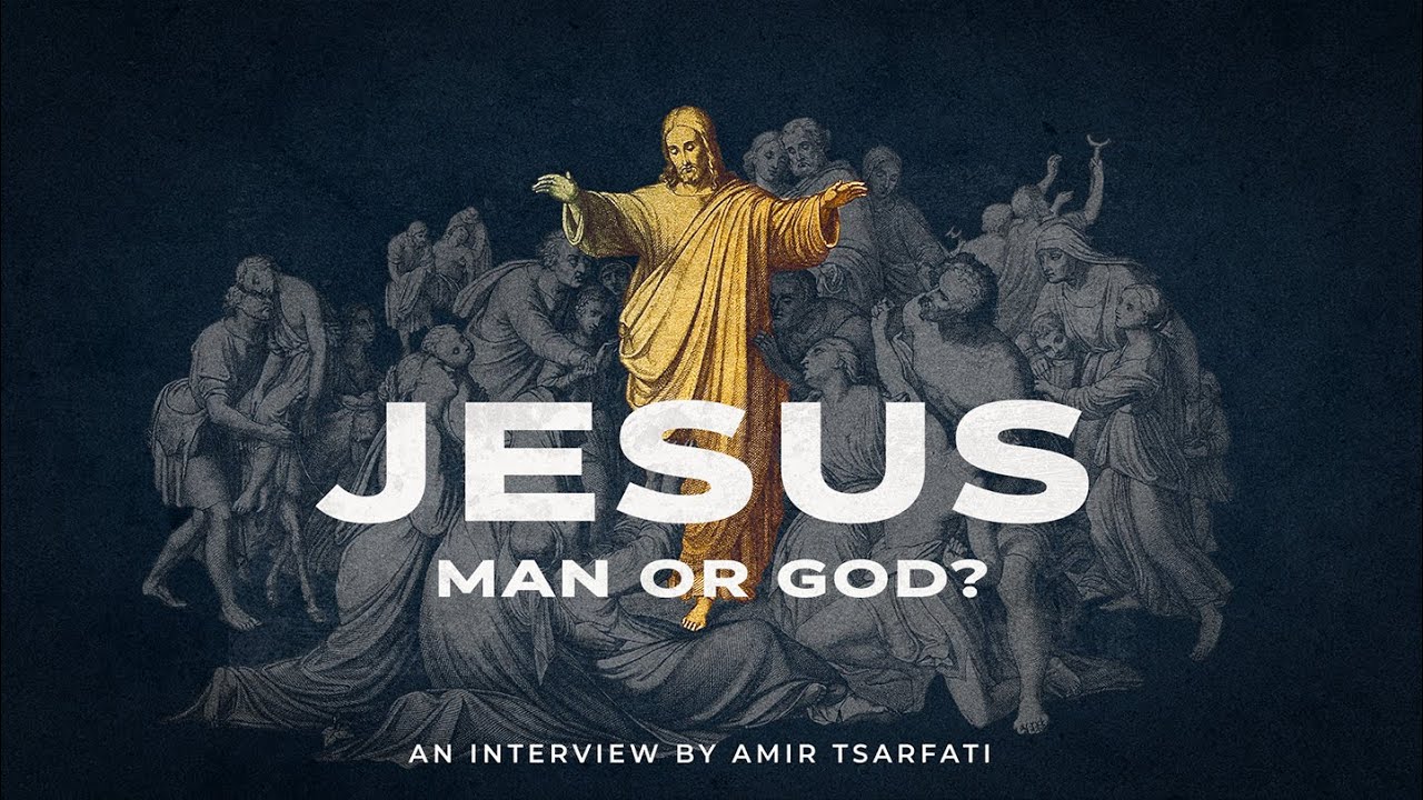 Amir Tsarfati: Jesus: Man or God?