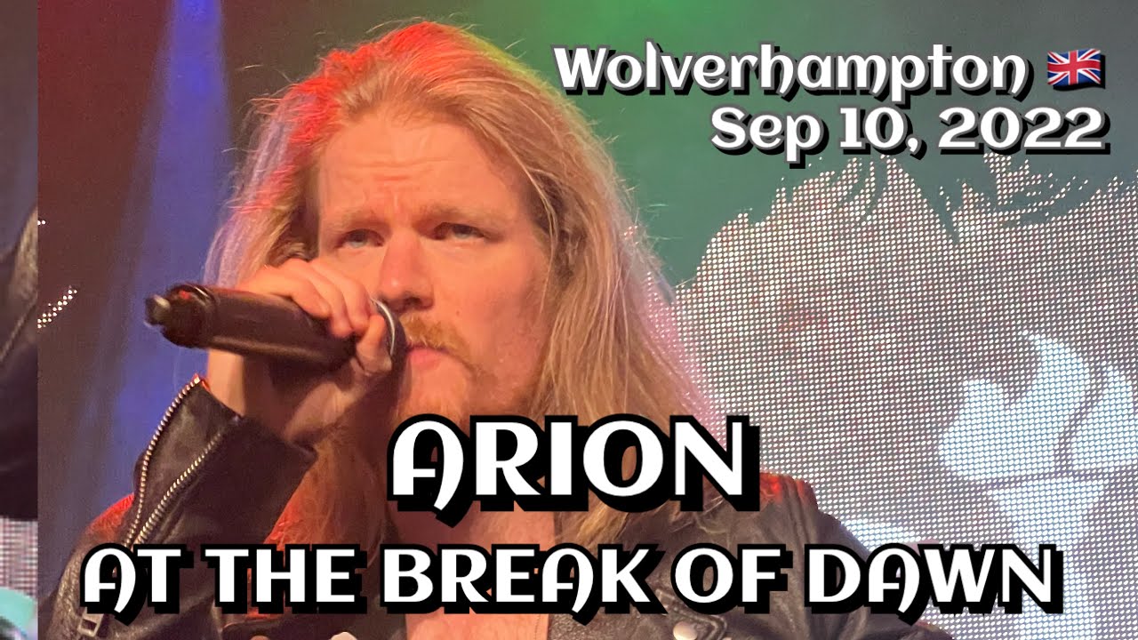 ARION - At the Break Of Dawn @Wolverhampton🇬🇧 September 10, 2022 LIVE HDR 4K