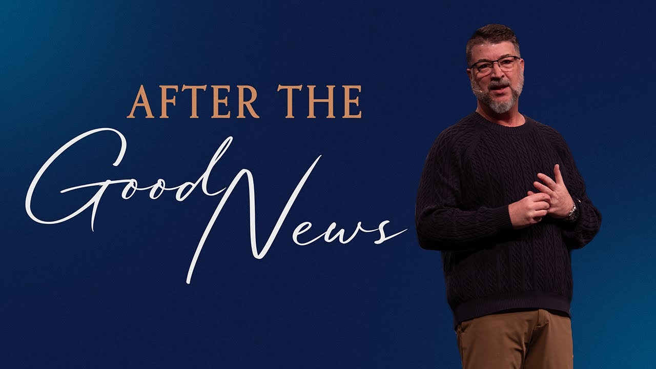 After The Good News | Christian Life Church