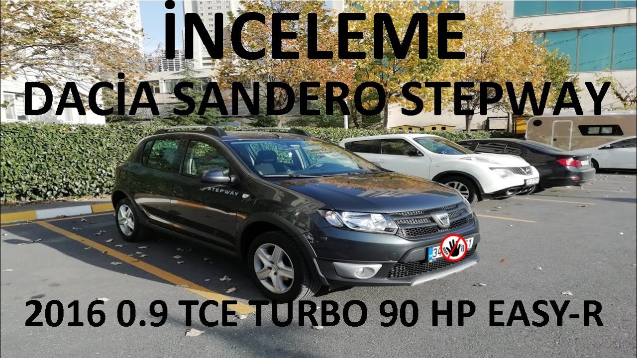 Dacia Sandero Stepway 0.9 tce Easy-R (Otomatik) İnceleme (2016 model) Dacia Günlükleri #1 #reklam