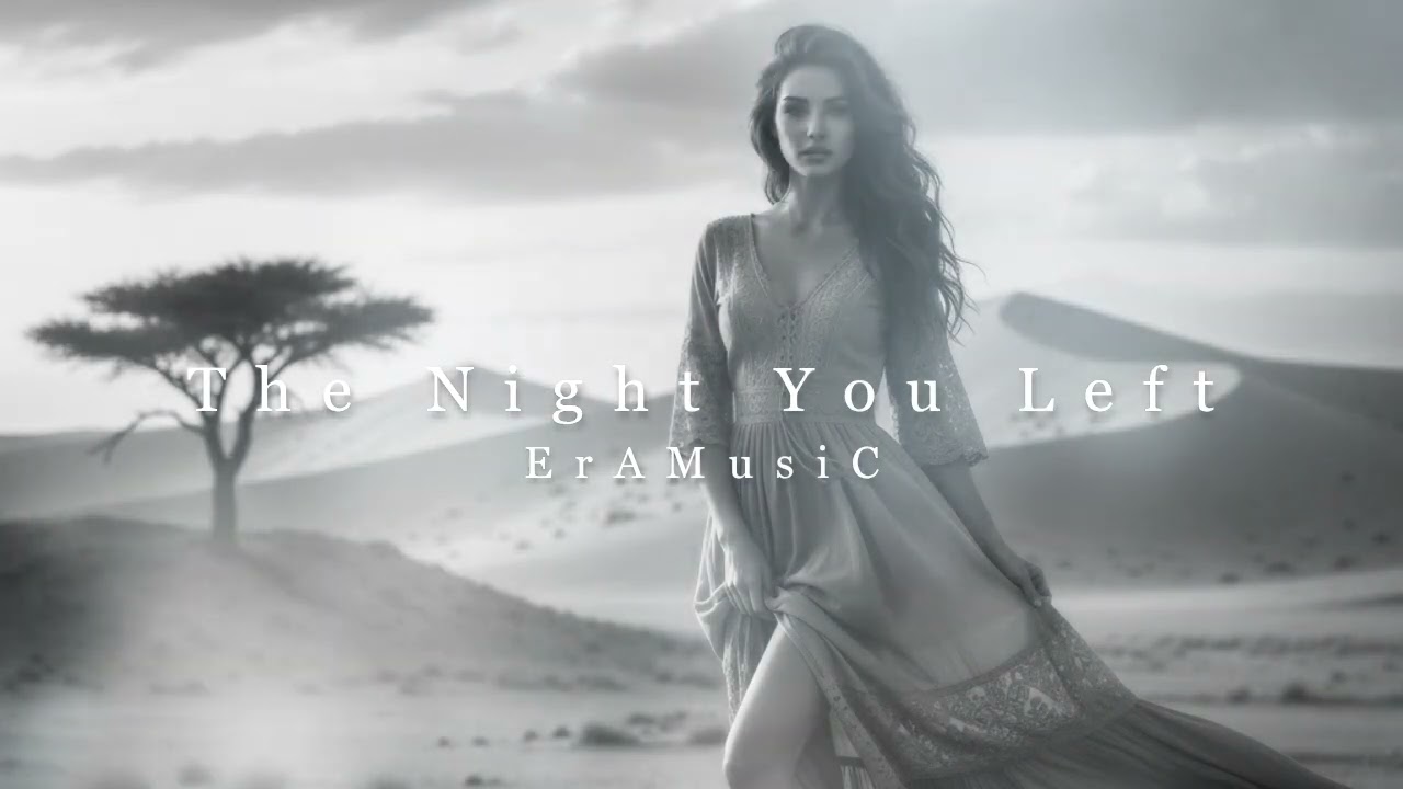 ErA MusiC - The Night You Left