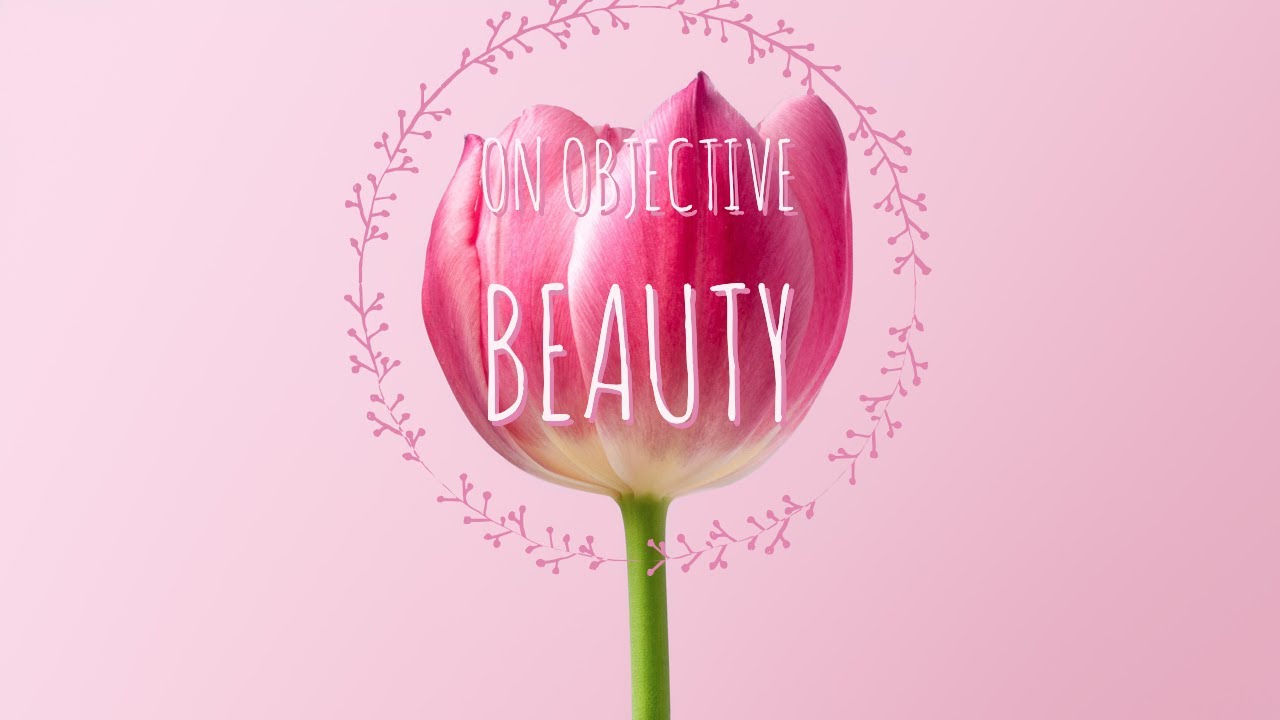 On Objective Beauty [Non-Gaming]