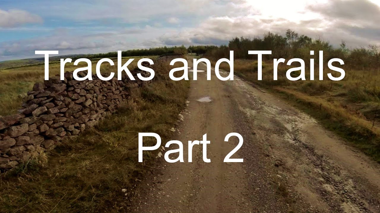 Tracks and Trails in the Peak District Part 2