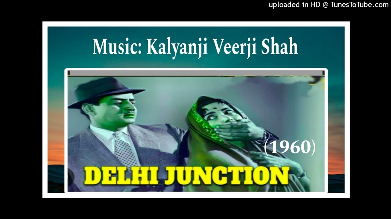 Delhi Junction (1960) - Gaadi Delhi Wali Chali  (Lata & Chorus)  Lyrics- Pyarelal Santoshi