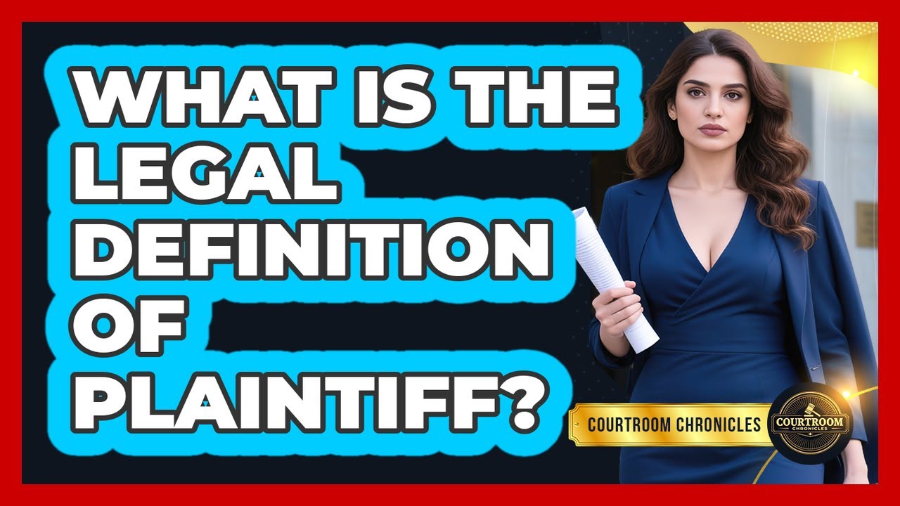 What Is the Legal Definition of Plaintiff?