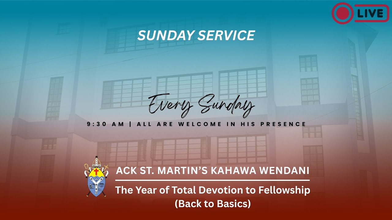Main Service – ACK St. Martin’s Kahawa Wendani | 08th March 2026 - 9:30 AM