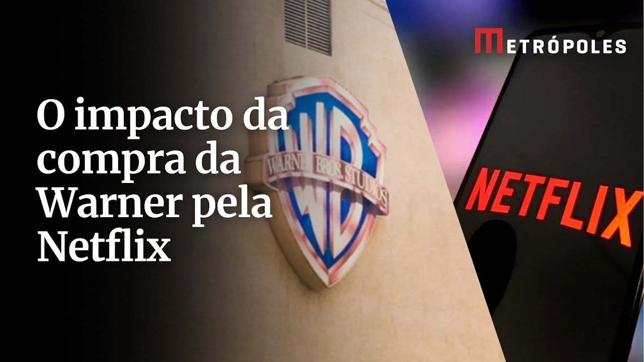 O que a compra da Warner Bros. pela Netflix significa para a indústria cinematográfica