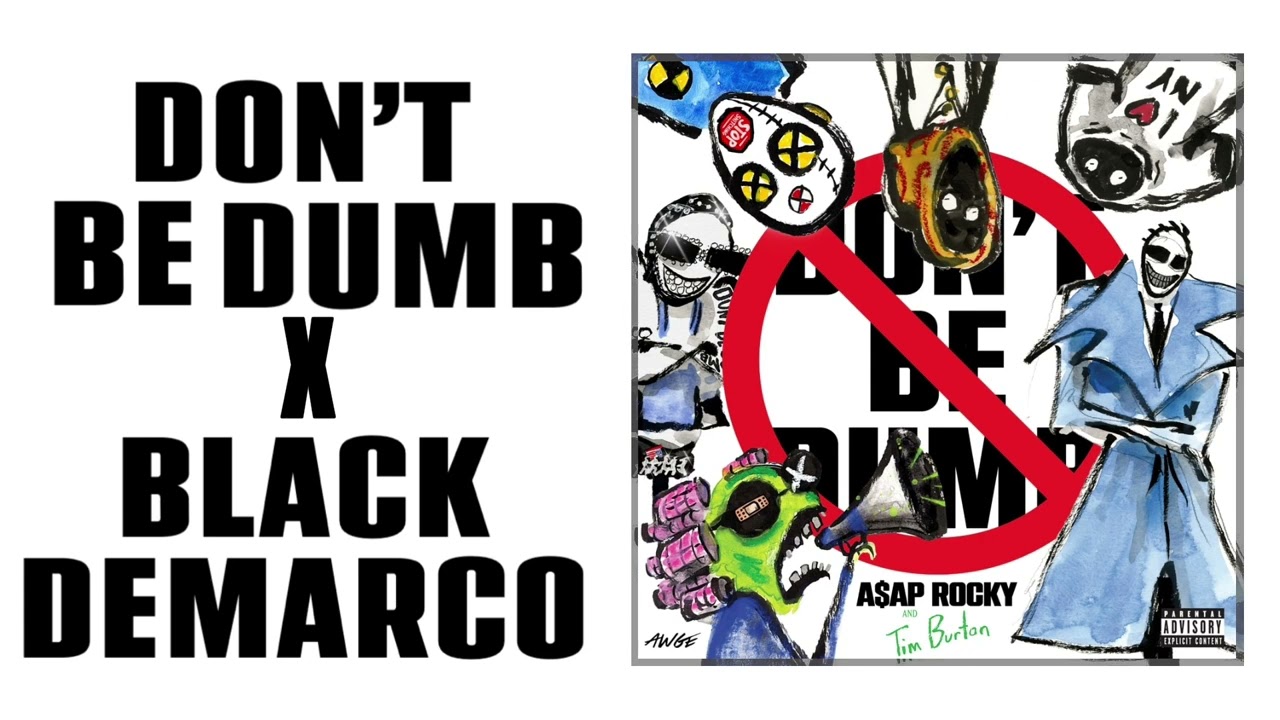 A$AP Rocky - DON’T BE DUMB X BLACK DEMARCO (Mashup)