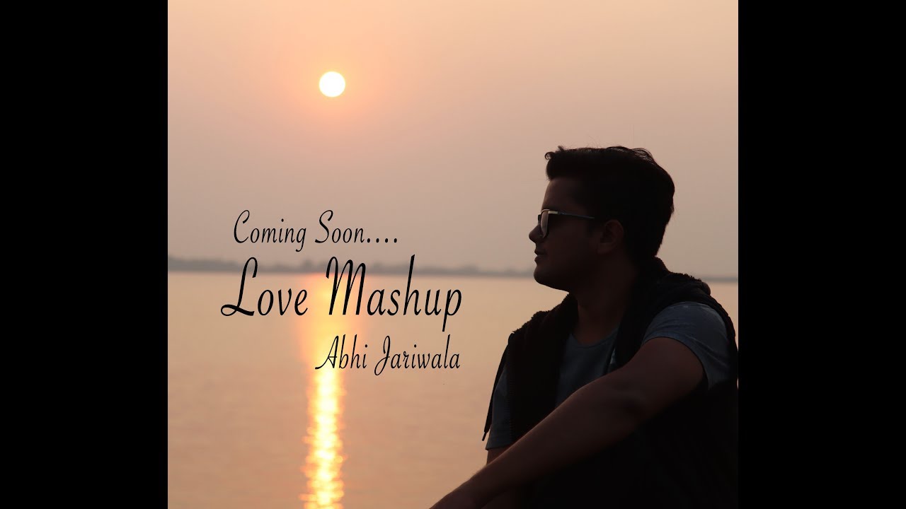 Love Mashup - Abhi Jariwala - Wilson Samuel