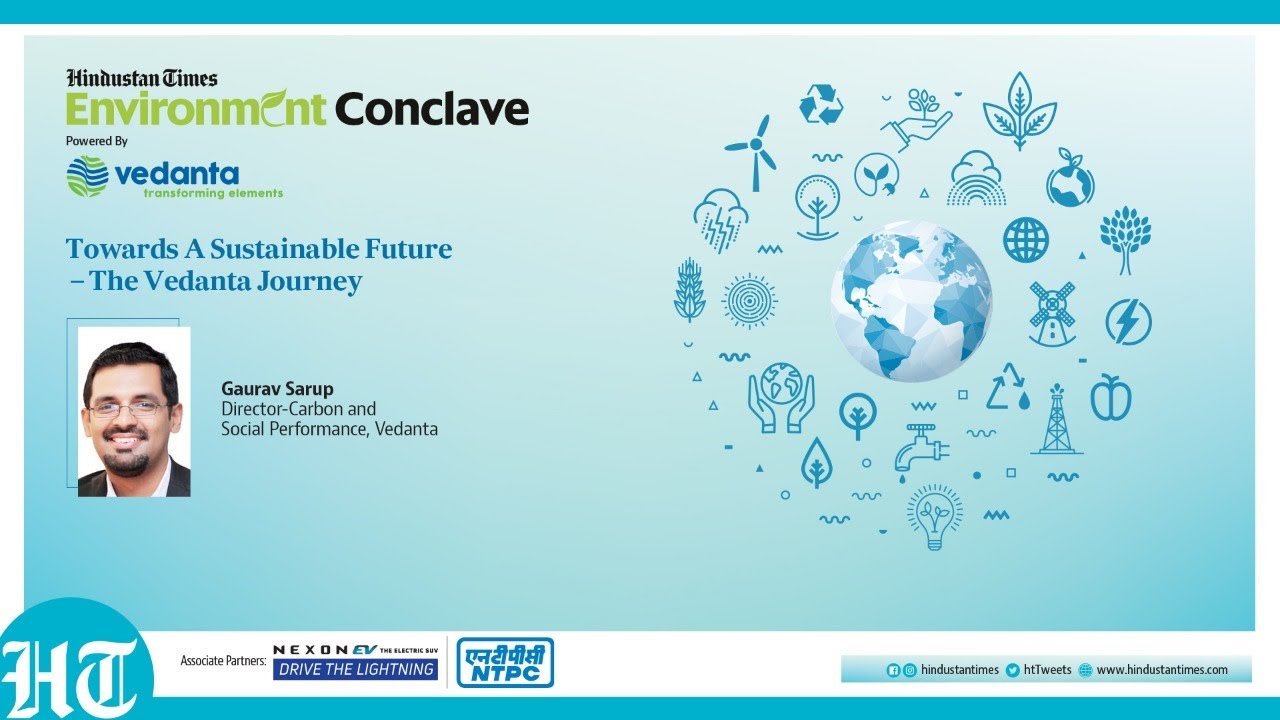 HT Environment Conclave: Towards A Sustainable Future - The Vedanta Journey
