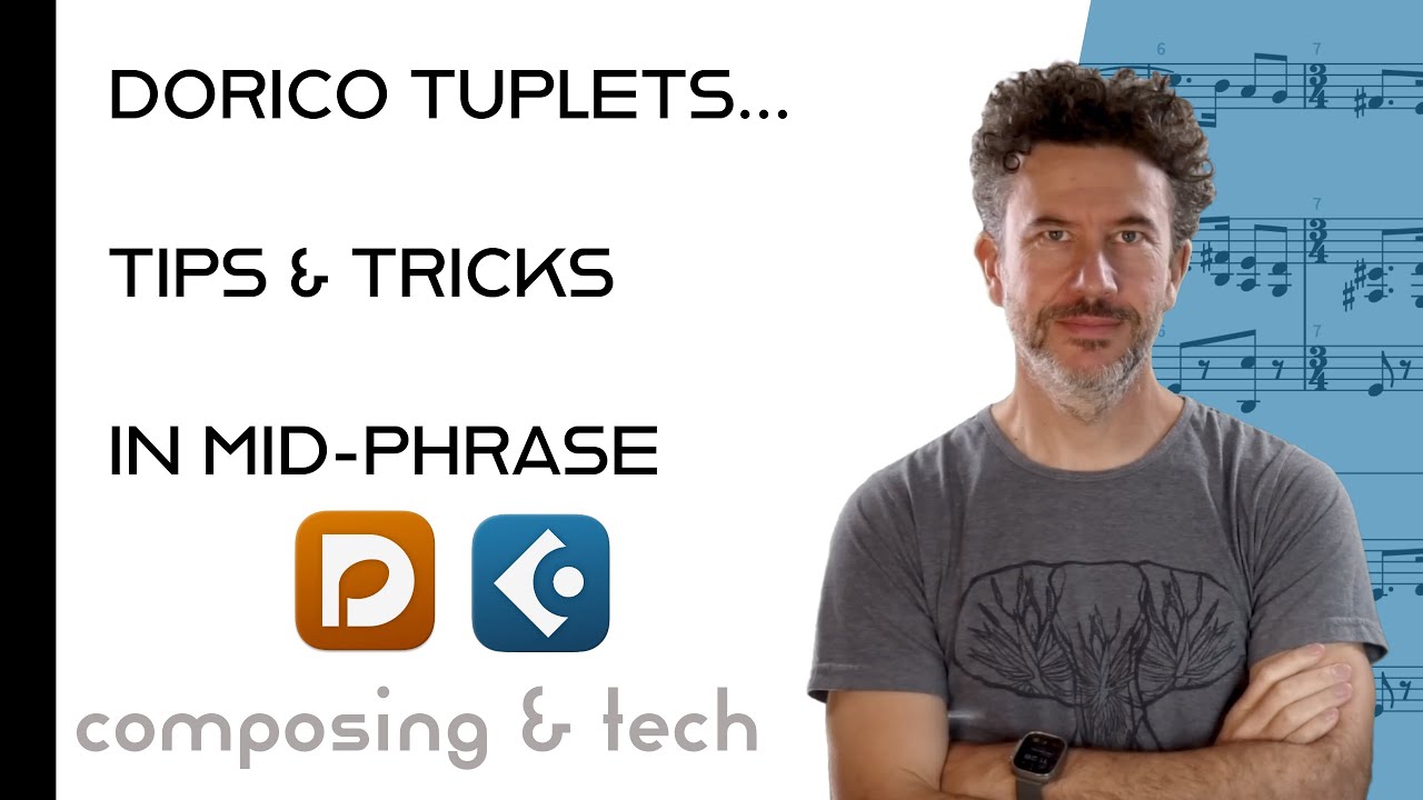 Stop Fighting Tuplets: Smarter Rhythmic Editing in Dorico