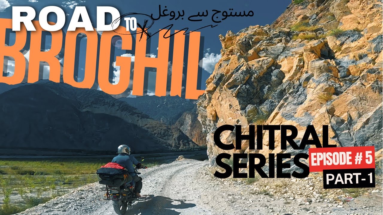 Chitral Series [ Eps # 5 / Part 1 ] Mastuj to Broghil | Must NOC to Explore Broghil & Karambar lake.