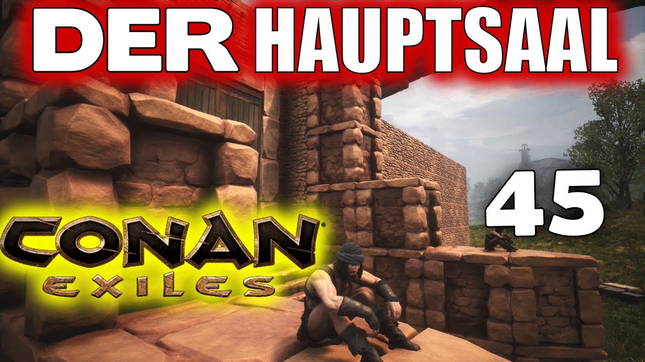 Conan Exiles #45 Der Hauptsaal [German] [Deutsch] [Gameplay] [Blind]