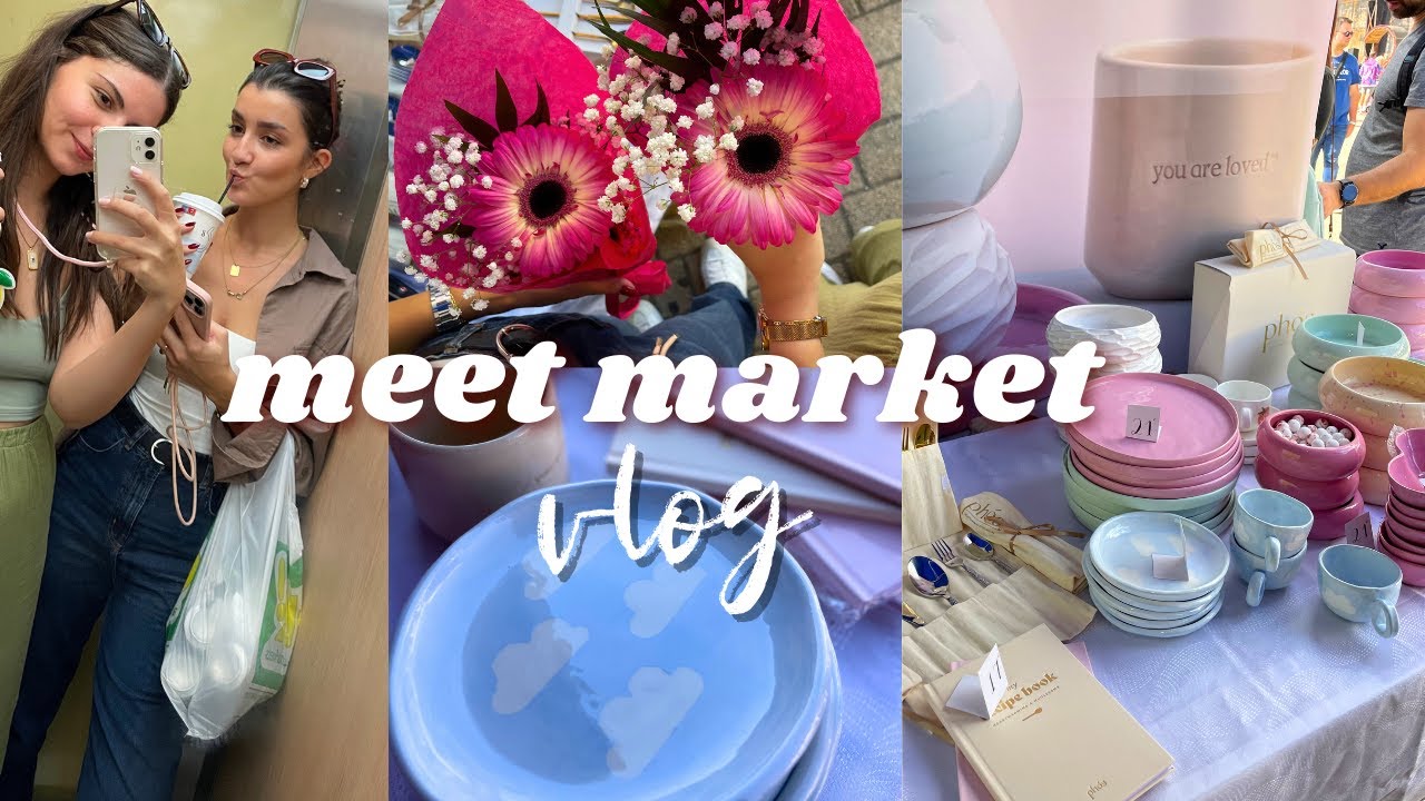 MEET MARKET VLOG | + λίγο motivation 💗