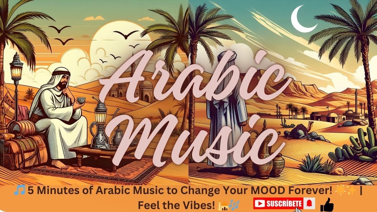 5 Minutes of Arabic Music to Change Your MOOD Forever!