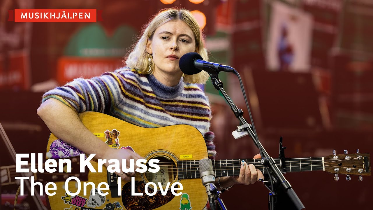 Ellen Krauss - The One I Love / Musikhjälpen 2020
