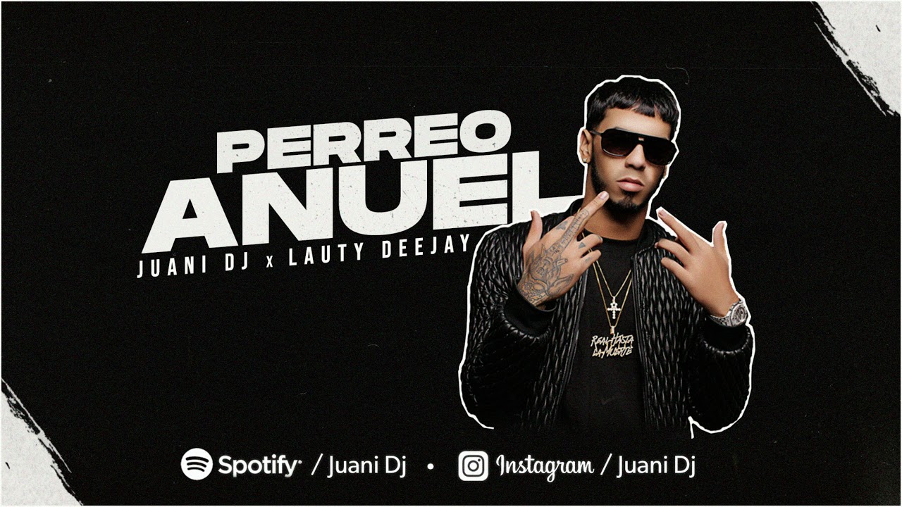 PERREO ANUEL - JUANI DJ FT LAUTY DEEJAY