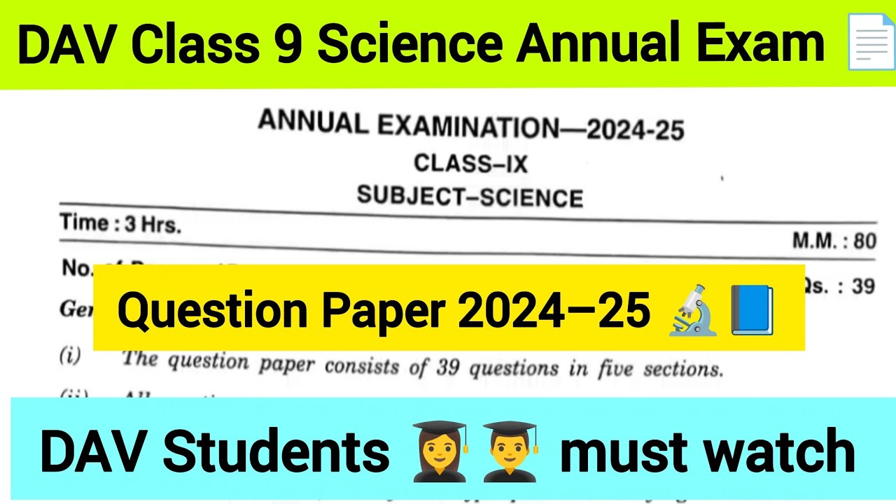 DAV Class 9 Science Annual Exam 2024–25 🧪📄 | Question paper 🗞️ for practice 