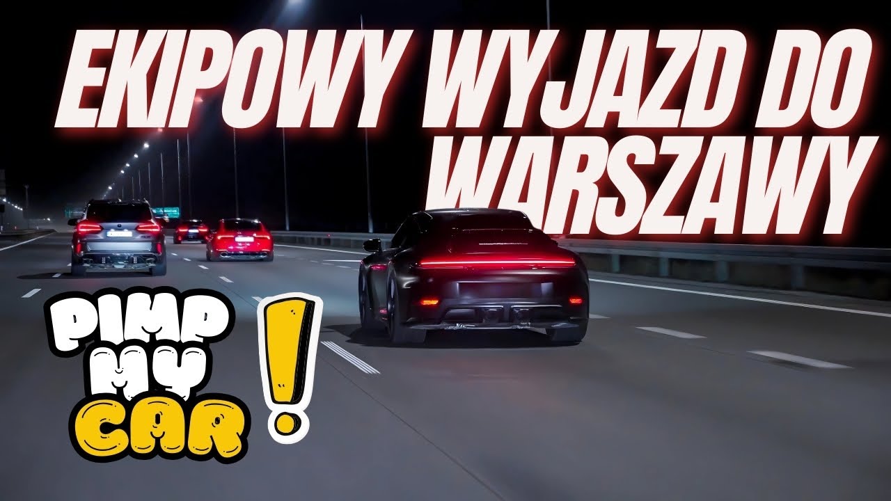 EKIPOWY WYJAZD DO WARSZAWY + KONKURS PIMP MY CAR