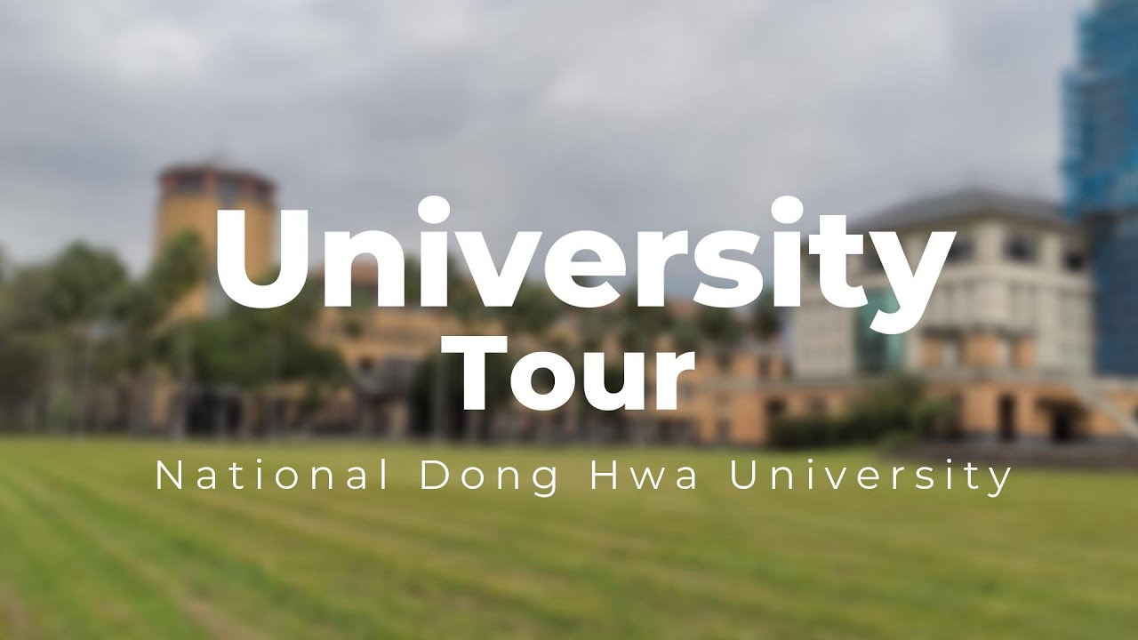 University Tour National Dong Hwa University | Hualien, Taiwan