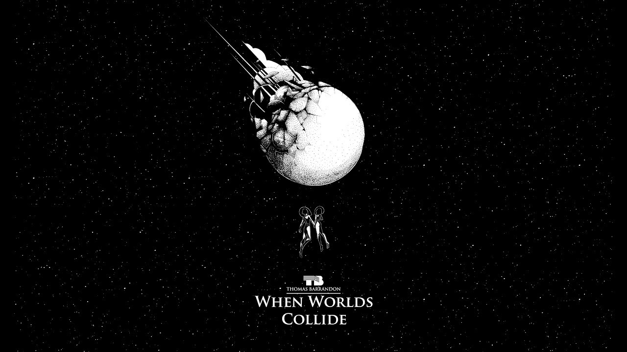Thomas Barrandon - When Worlds Collide