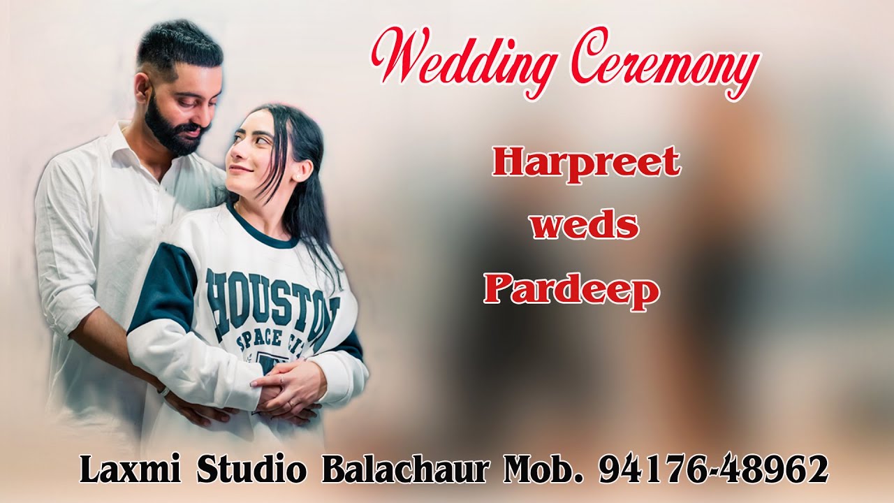 WEDDING CEREMONY|| Harpreet Weds Pardeep  || LAXMI STUDIO BALACHAUR || CONT. 94176-48962 (24/1/2025)