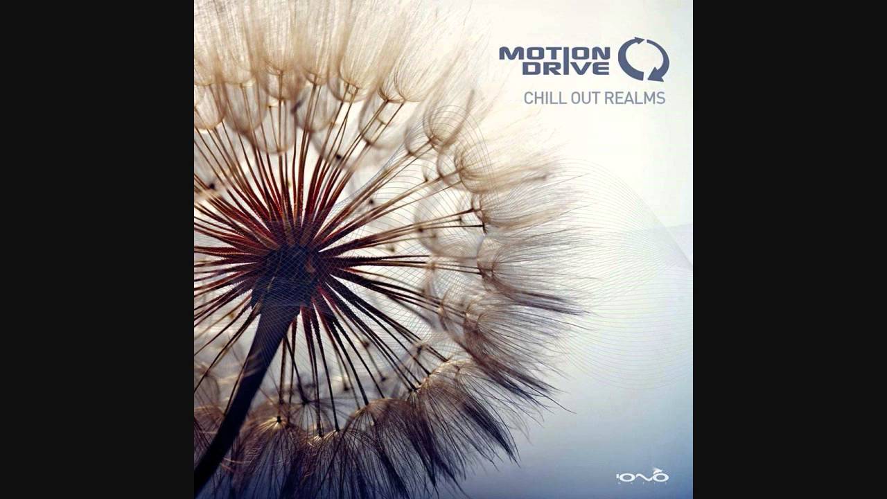 Motion Drive - Chill Out Realms [Full Album]