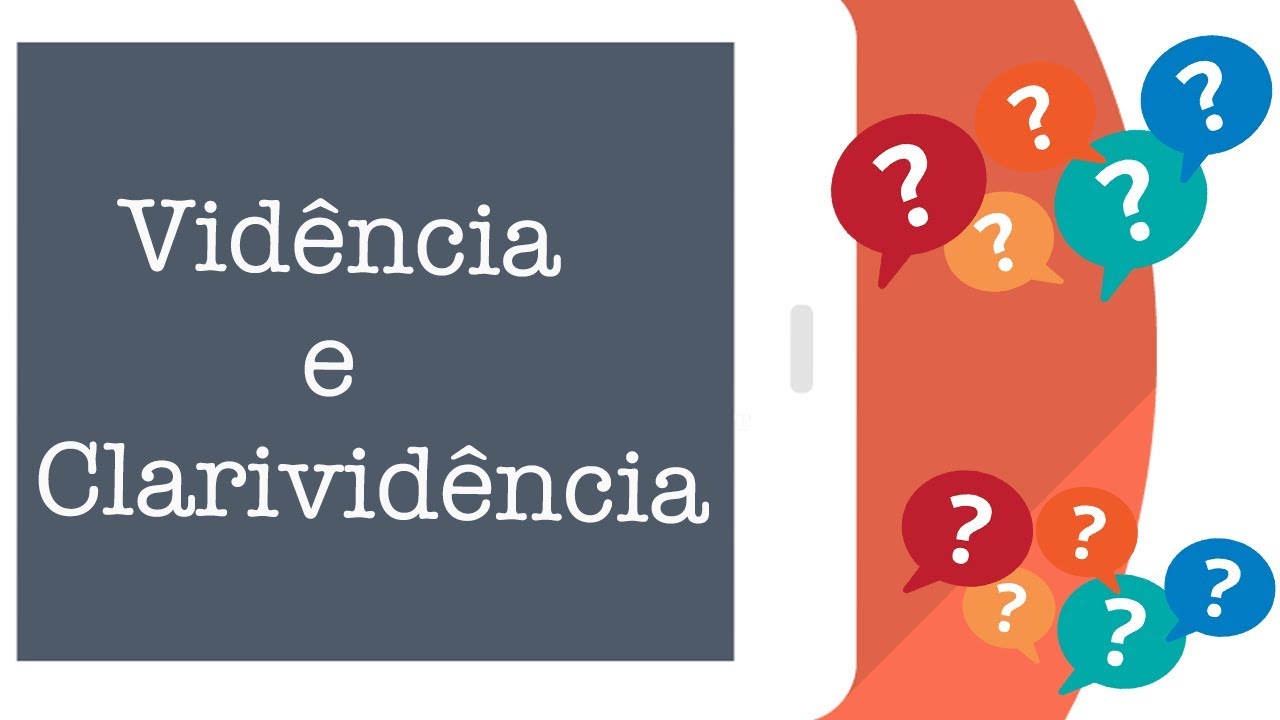 VIDÊNCIA E CLARIVIDÊNCIA