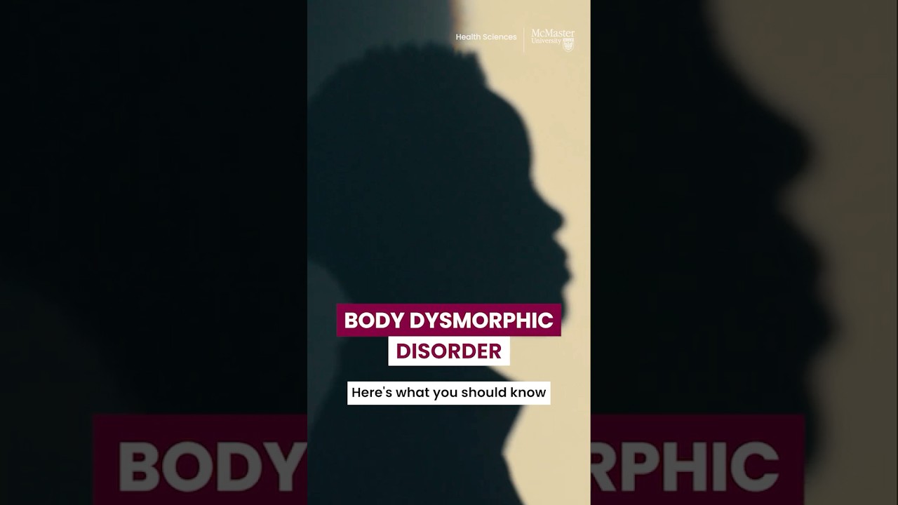 What you should know about body dysmorphic disorder #shorts #bodydysmorphicdisorder #mcmasteru