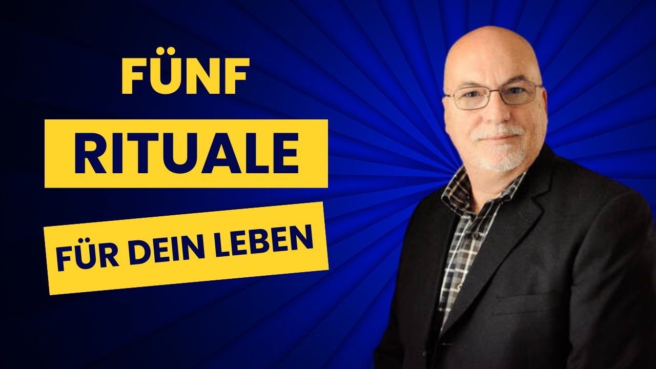 Fünf Rituale für dein Leben
