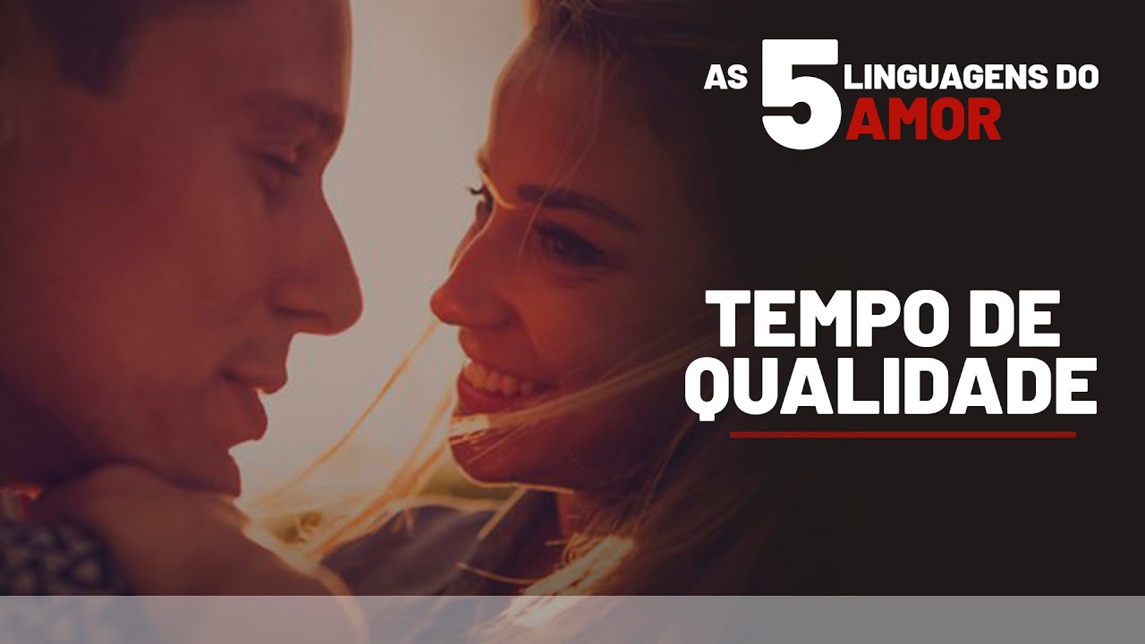 TEMPO DE QUALIDADE: essa é sua linguagem do amor? | As 5 linguagens do amor - Gary Chapman