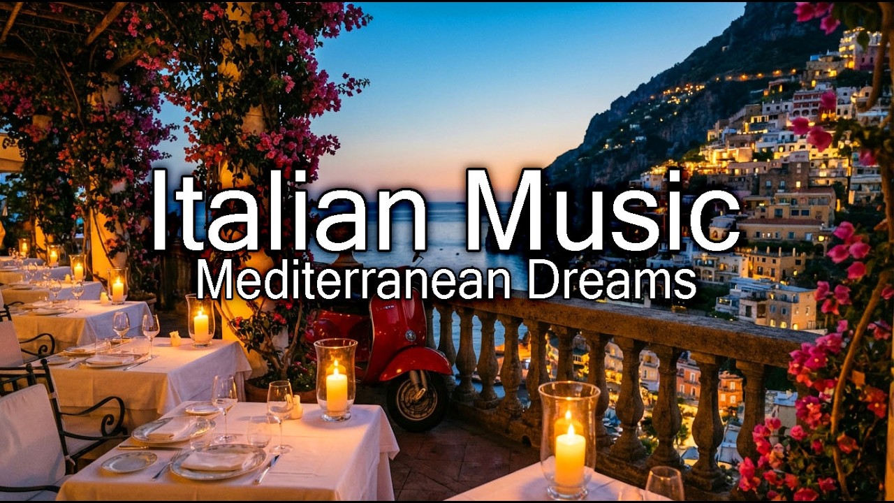 🎶 Italian Vibes & Mediterranean Music 🎶 2+ Hours Scenic Amalfi Coast & Lake Como Beautiful