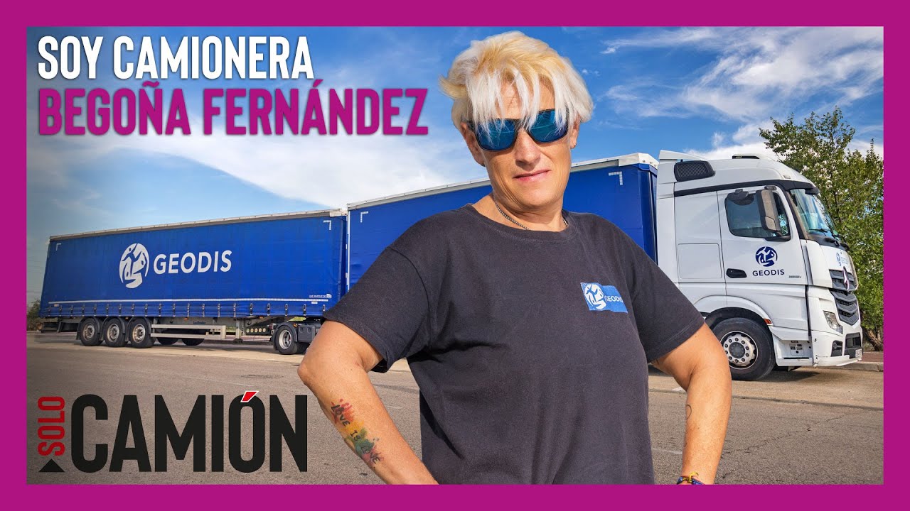 SOY CAMIONERA. Begoña Fernández y su MEGACAMIÓN