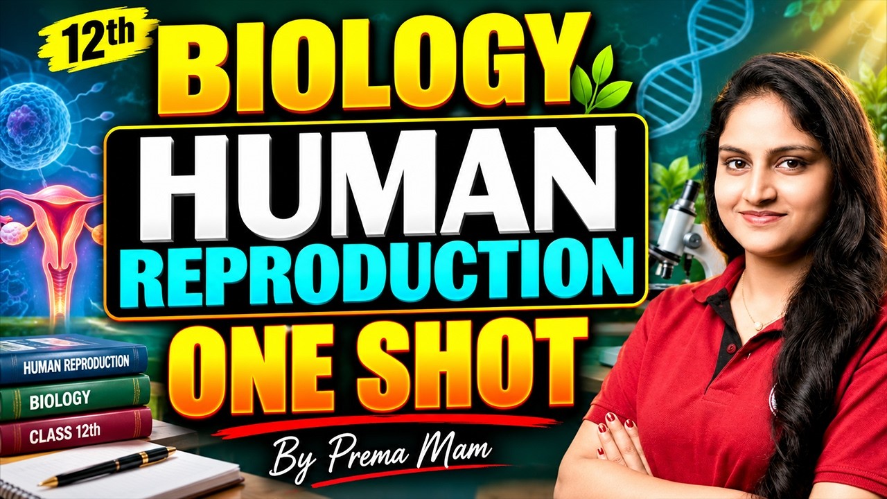 12th Biology Human Reproduction One Shot | Complete Chapter Revision | Class 12 Biology 2026