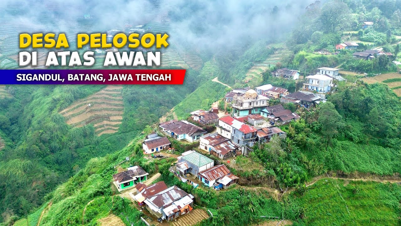 DESA PELOSOK ATAS AWAN !! Pemandangan Alam Dieng Platau - Cerita Desa Sigandul, Batang, Jawa Tengah