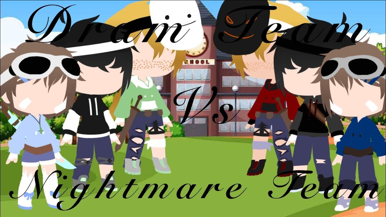 DreamTeam VS NightmareTeam || GCMB || 3k