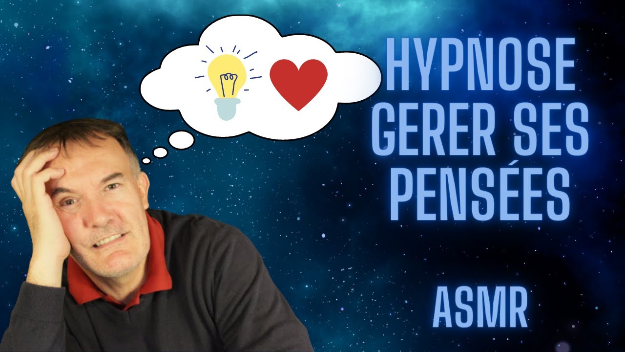 Hypnose - Gérer ses pensées pour un monde meilleur