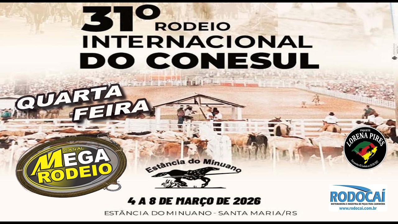 QUARTA/MANHÃ - 31º RODEIO INTERNACIONAL DO CONESUL - 4 A 8/MAR 2026 - SANTA MARIA-RS.