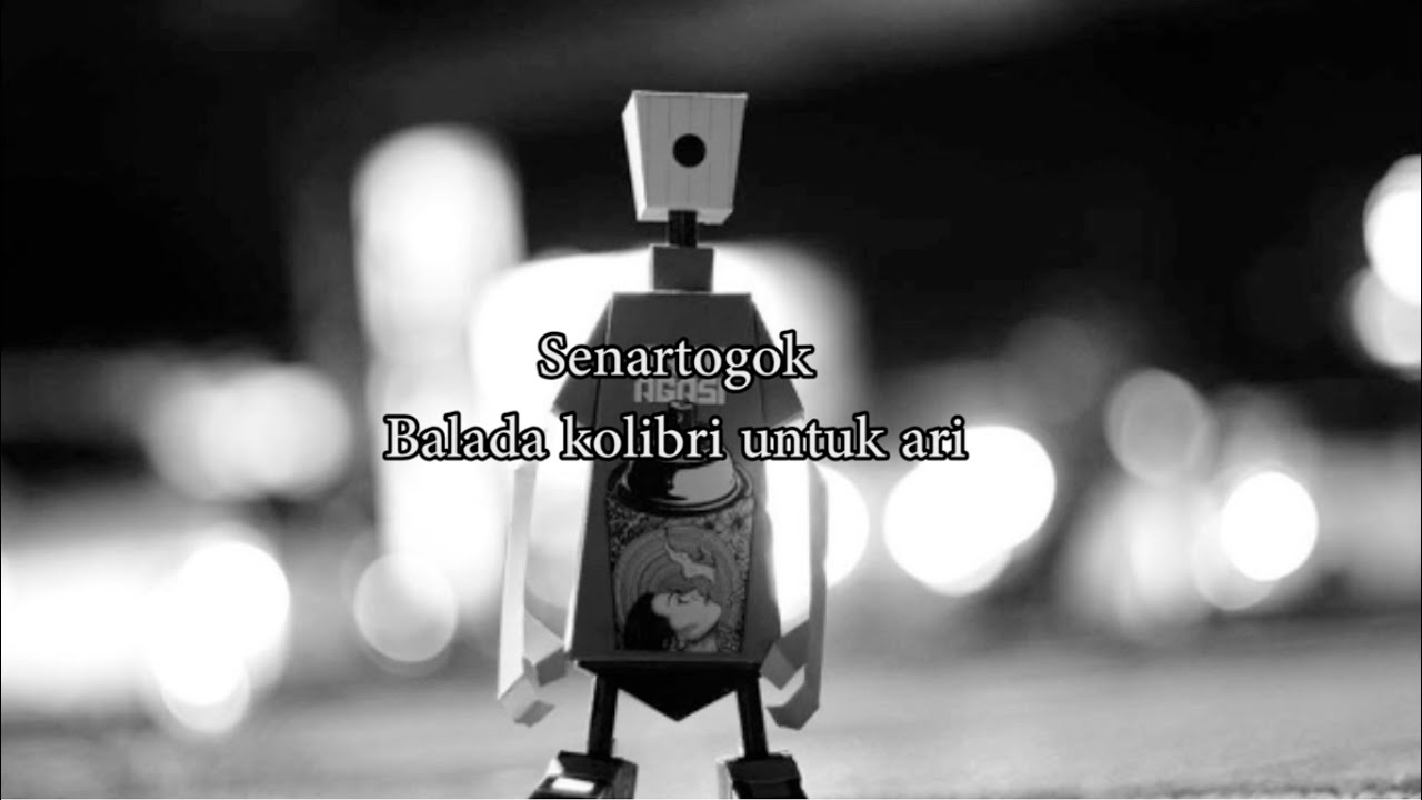 SENARTOGOK - Balada Kolibri Untuk Ari (lyric)