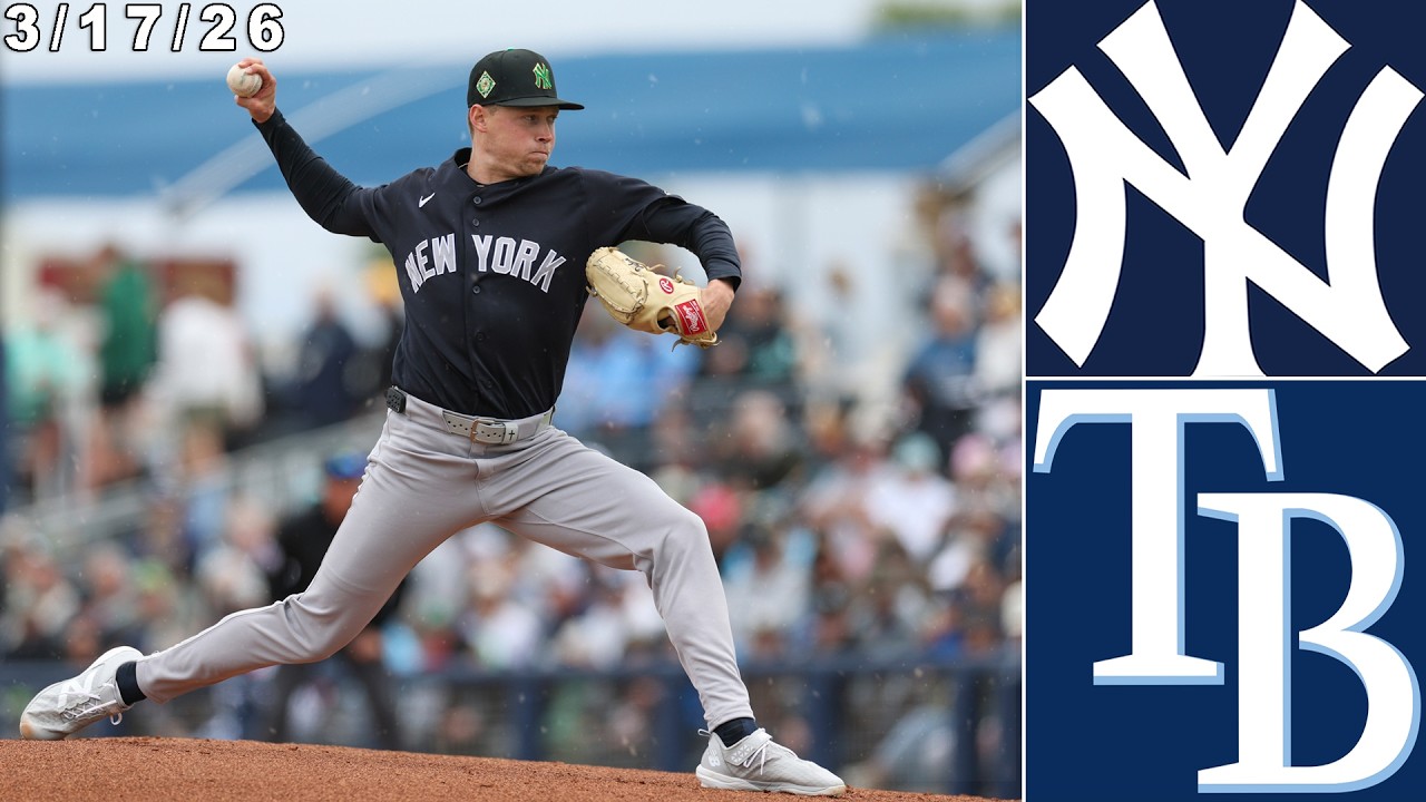 New York Yankees Spring Training Highlights: vs Tampa Bay Rays | 3/17/26