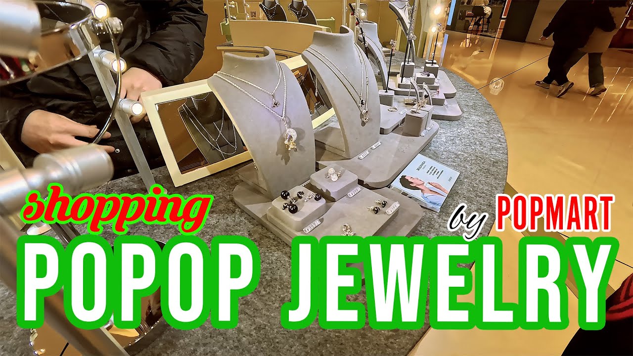 POPOP - POPMART JEWELRY SHOP | Nongho (CHN-ENG)