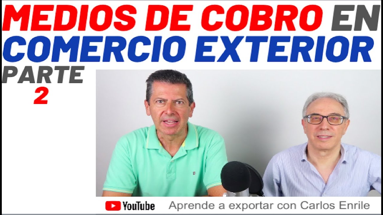 Medios de cobro en el comercio exterior. Parte 2