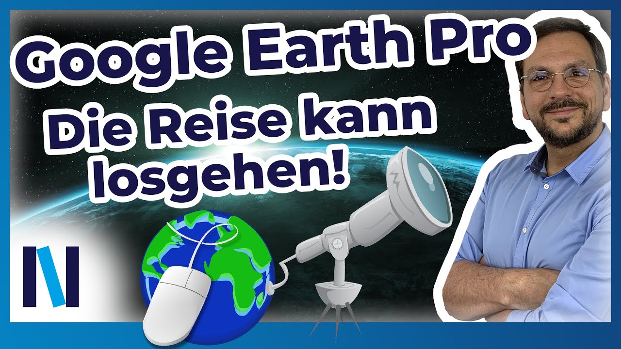 Google Earth Pro: Fantastische Funktionen für Deine „Weltreise“