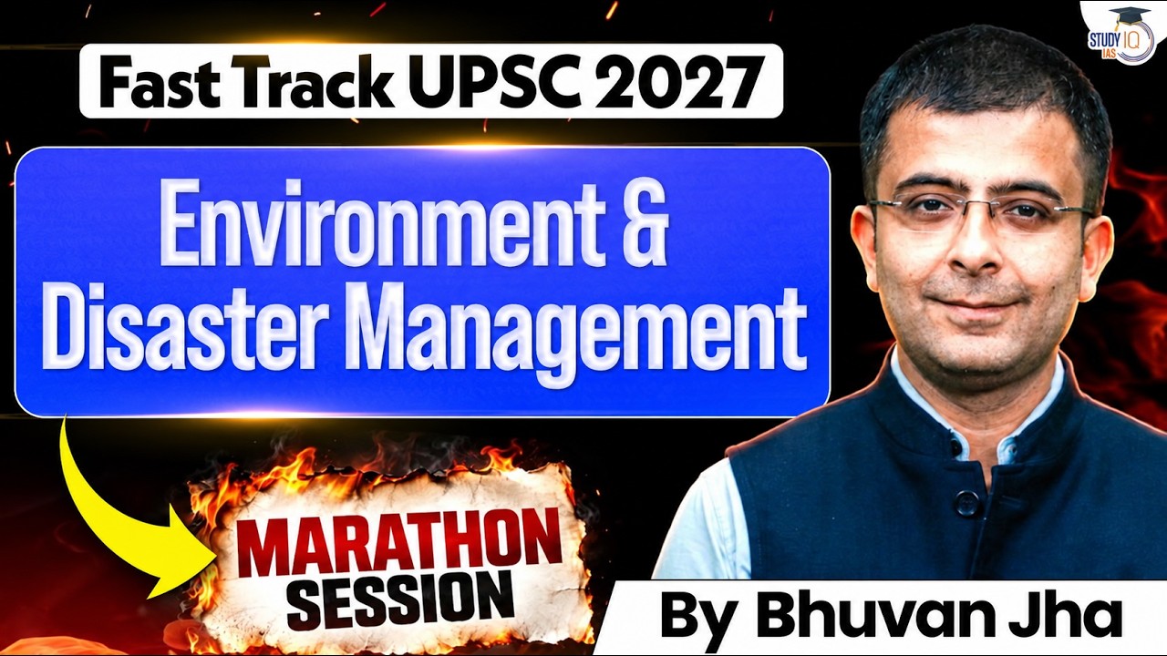 Environment & Disaster Management Marathon | UPSC 2027 | Bhuvan Apoorva Jha All Videos