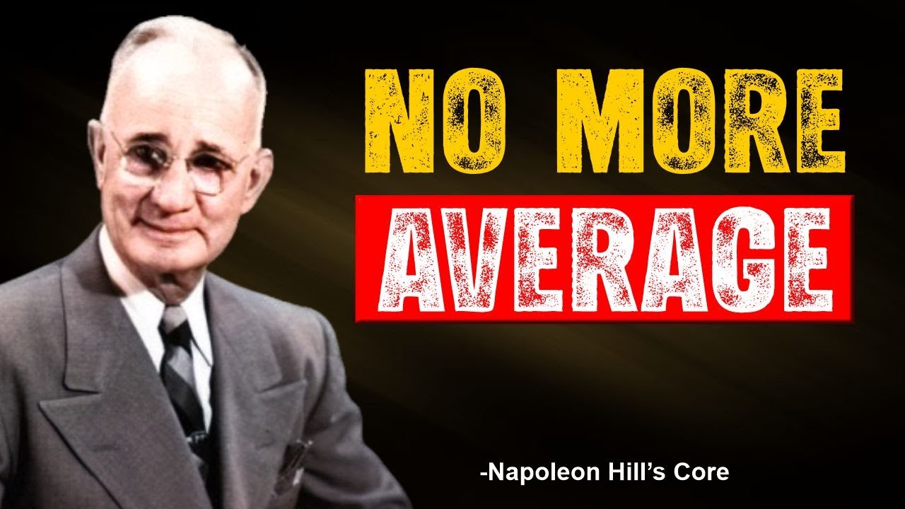 Average is a Lie You Were Taught to Believe | Napoleon Hill