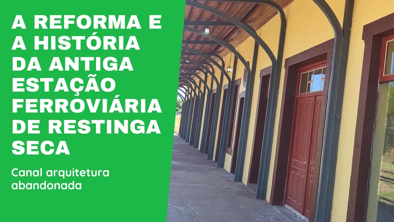 A Reforma e a História da Antiga Estação Ferroviária de Restinga Seca